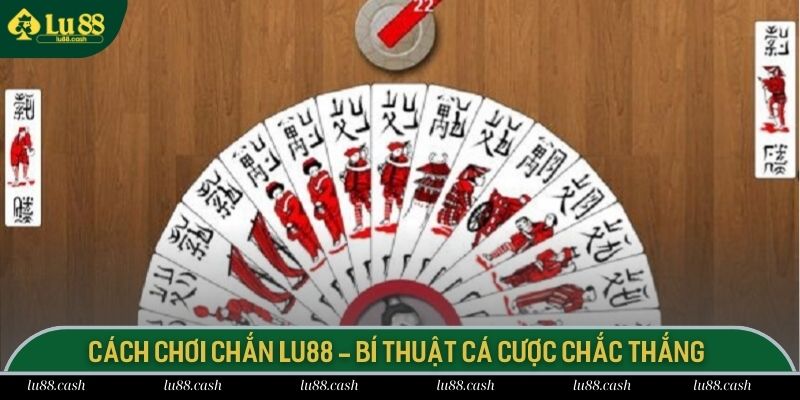 Cách Chơi Chắn Lu88 - Bí Thuật Cá Cược Chắc Thắng Cách Chơi Chắn