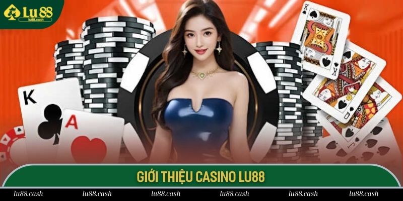 Sảnh Casino LU88 điểm đến giải trí lý tưởng nhất 2025