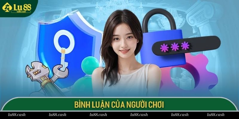 Bình luận của người dùng sẽ được LU88 ẩn danh bảo mật thông tin