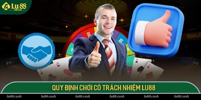 Tầm quan trọng của cá cược có trách nhiệm tại LU 88