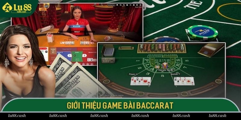 Baccarat LU88 Thông tin về siêu phẩm game baccarat LU88 hot hit