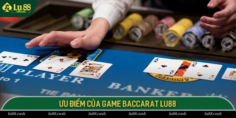 Baccarat LU88 Baccarat LU 88 tích hợp đa dạng các ưu điểm hấp dẫn