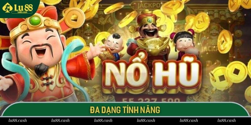 Các tính năng đặc biệt trong game quay hũ thần tài LU88